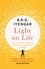Light on Life. The Yoga Journey to Wholeness, Inner Peace and Ultimate Freedom