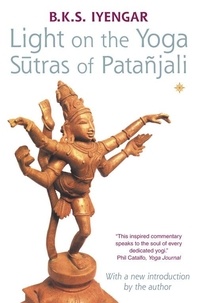 B. K. S. Iyengar - Light on the Yoga Sutras of Patanjali.