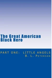 The Great American Black Hero - Pt. 1: Little Angels
