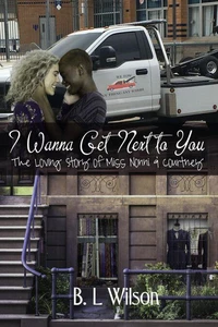 I Wanna Get Next to You, the Loving Story of Miss Nonni &amp; Courtney