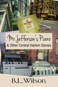 Mr. Jefferson's Piano &amp; Other Central Harlem Stories