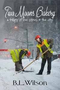Two Moons Bakery, A Trilogy of Love Stories in the City