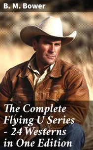 The Complete Flying U Series – 24 Westerns in One Edition