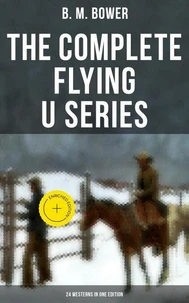 The Complete Flying U Series – 24 Westerns in One Edition