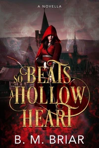 So Beats a Hollow Heart: A Novella
