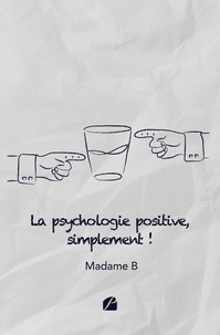 B Madame - La psychologie positive, simplement !.
