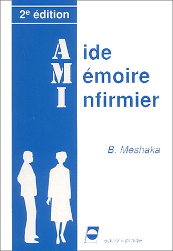 B Meshaka - Aide Mémoire Infirmier.