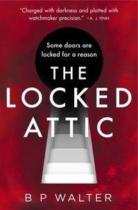 B P Walter - The Locked Attic.