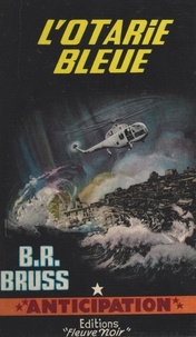 B. R. Bruss - L'otarie bleue.