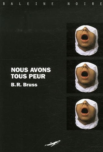 B. R. Bruss - Nous avons tous peur.