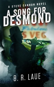  B. R. Laue - A Song For Desmond - The Steve Cannon Private Detective Novels, #2.