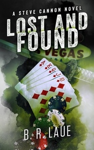  B. R. Laue - Lost and Found - The Steve Cannon Private Detective Novels, #3.
