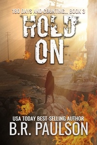  B.R. Paulson - Hold On - 180 Days... and Counting Series, #3.