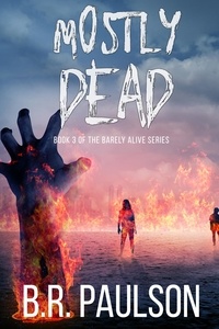  B.R. Paulson - Mostly Dead - Barely Alive, #3.