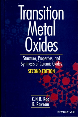 B Raveau et C-N-R Rao - Transition Metal Oxides. Structure, Properties, And Synthesis Of Ceramic Oxides, Edition En Anglais, 2nd Edition.
