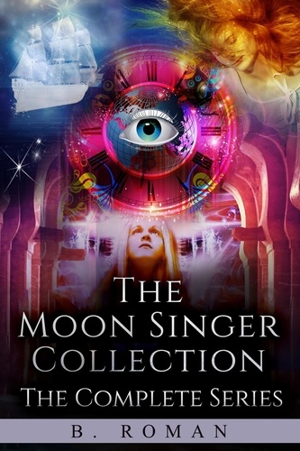  B. Roman - The Moon Singer Collection: The Complete Series - The Moon Singer.