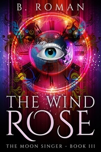  B. Roman - The Wind Rose - The Moon Singer, #3.