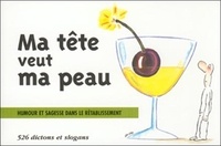 MA TETE VEUT MA PEAU. Humour et sagesse dans le rétablissement.pdf