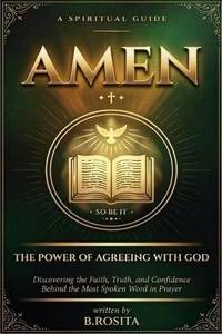 AMEN: The Power of Agreeing With God