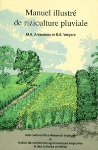 B-S Vergara et M Arraudeau - Manuel Illustre De Riziculture Pluviale.