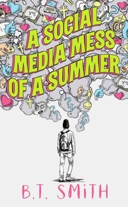  B.T. Smith - A Social Media Mess of a Summer.