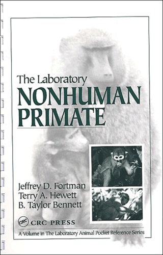 B-Taylor Bennett et Jeffrey-D Fortman - The Laboratory Nonhuman Primate.