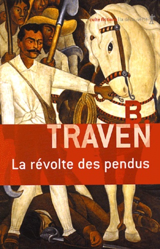 B Traven - La révolte des pendus.