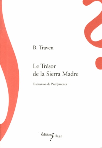 B Traven - Le Trésor de la Sierra Madre.