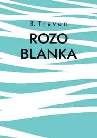 Un livre à télécharger Rozo Blanka 9783756824915 PDB DJVU par B. TRAVEN en francais