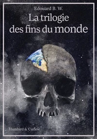 La trilogie des fins du monde