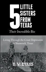  B. W. Evans - Five Little Sisters from Texas - Their Incredible Bio.