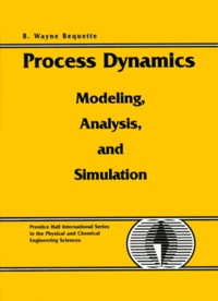 B-Wayne Bequette - Process Dynamics. Modeling, Analysis, And Simulation.