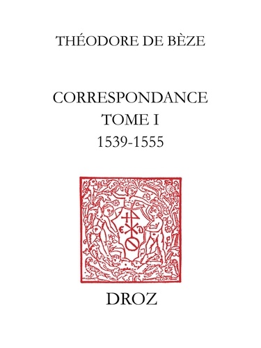 Correspondance. Tome I, 1539-1555