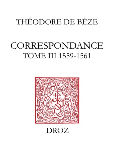 Correspondance. Tome III, 1559-1561