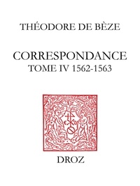 B ze th odore De - Correspondance - Tome IV, 1562-1563.