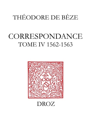 Correspondance. Tome IV, 1562-1563