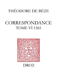 B ze th odore De - Correspondance - Tome VI, 1565.