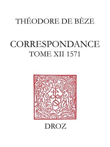 Correspondance. Tome XII, 1571