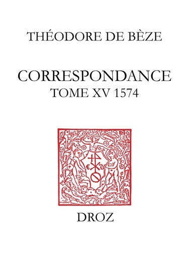 Correspondance. Tome XV, 1574