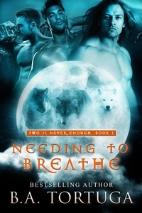  BA Tortuga - Needing to Breathe - Two Is Never Enough, #2.