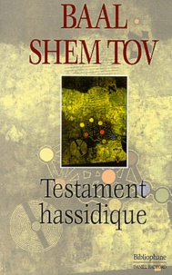  Baal Shem Tov - Testament hassidique.