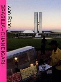 Brasilia Chandigarh Living with Modernity