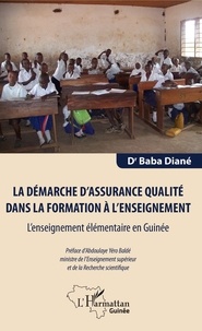 Baba Diané - La démarche d'assurance qualité dans la formation à l'enseignement - L'enseignement élémentaire en Guinée.