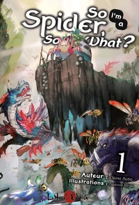 So I'm a Spider, So What ? Tome 1