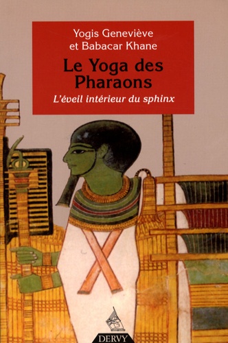 Babacar Khane et Yogis Geneviève - Le Yoga des Pharaons - L'éveil intérieur du sphinx.