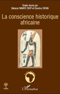 Babacar Mbaye Diop et Doudou Dieng - La conscience historique africaine.