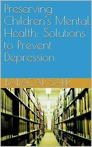 Preserving Children's Mental Health: Solutions to Prevent Depression