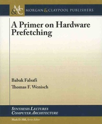 Babak Falsafi et Thomas-F Wenisch - A Primer on Hardware Prefetching.