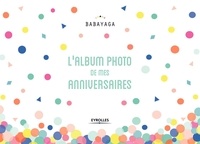  Babayaga - L'album photo de mes anniversaires.