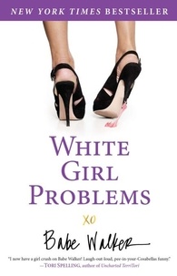 Babe Walker - White Girl Problems.